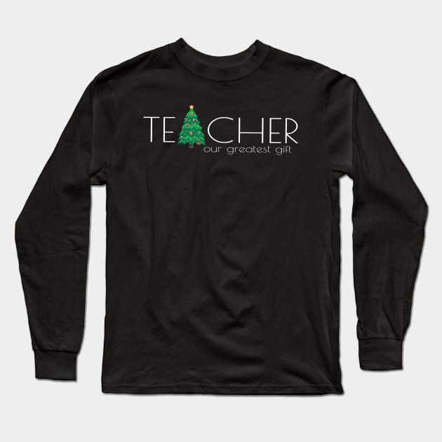 Christmas Teacher T-Shirt! Long Sleeve T-Shirt by Smoky Hill Education Service Center